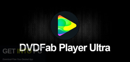 DVDFab Player Ultra 2019 Free Download