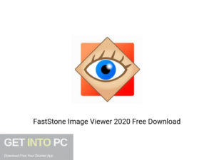 FastStone Image Viewer 2020 Free Download FastStone Image Viewer 2020 Free Download