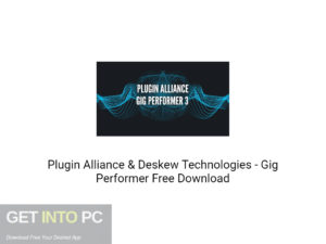 Plugin Alliance & Deskew Technologies – Gig Performer Free Download