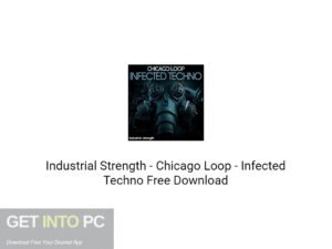 Industrial Strength – Chicago Loop – Infected Techno Free Download