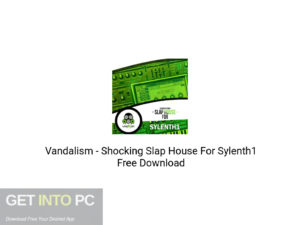 Vandalism – Shocking Slap House For Sylenth1 Free Download