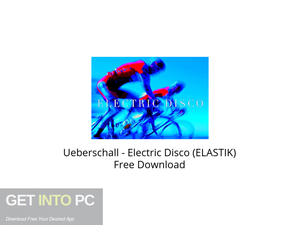 Ueberschall – Electric Disco (ELASTIK) Free Download