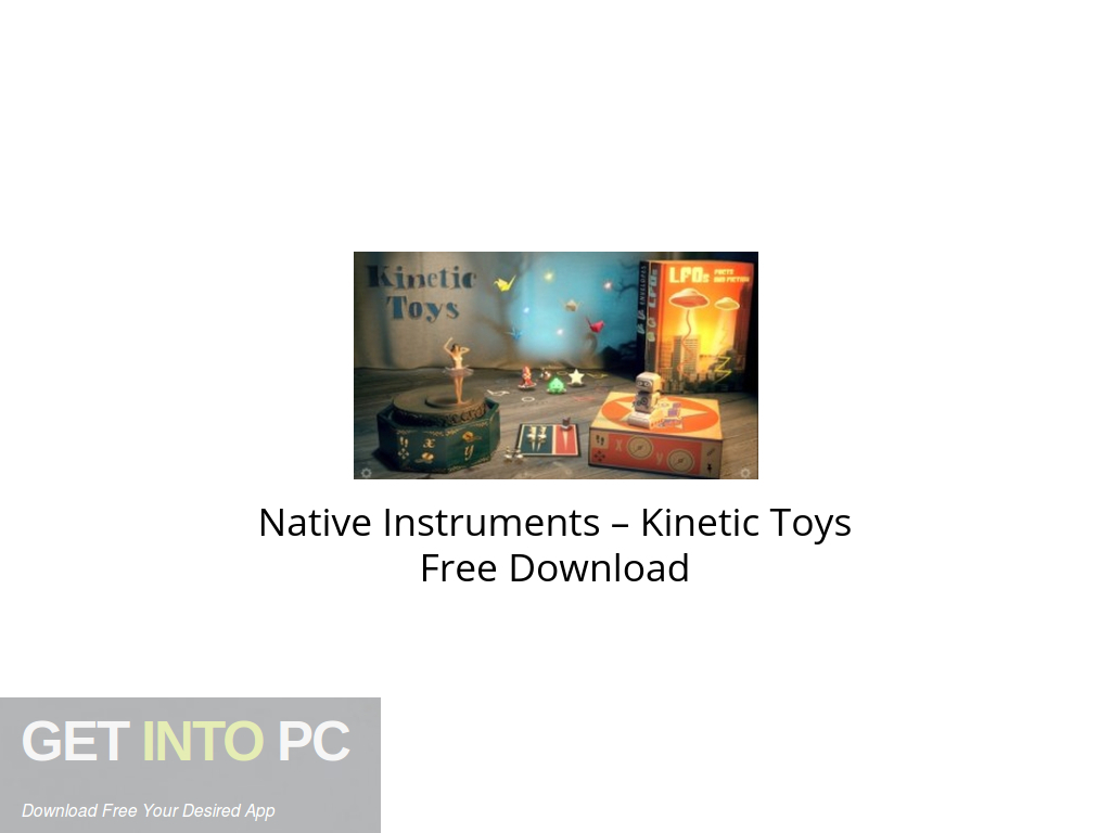 Native Instruments – Kinetic Toys Free Download