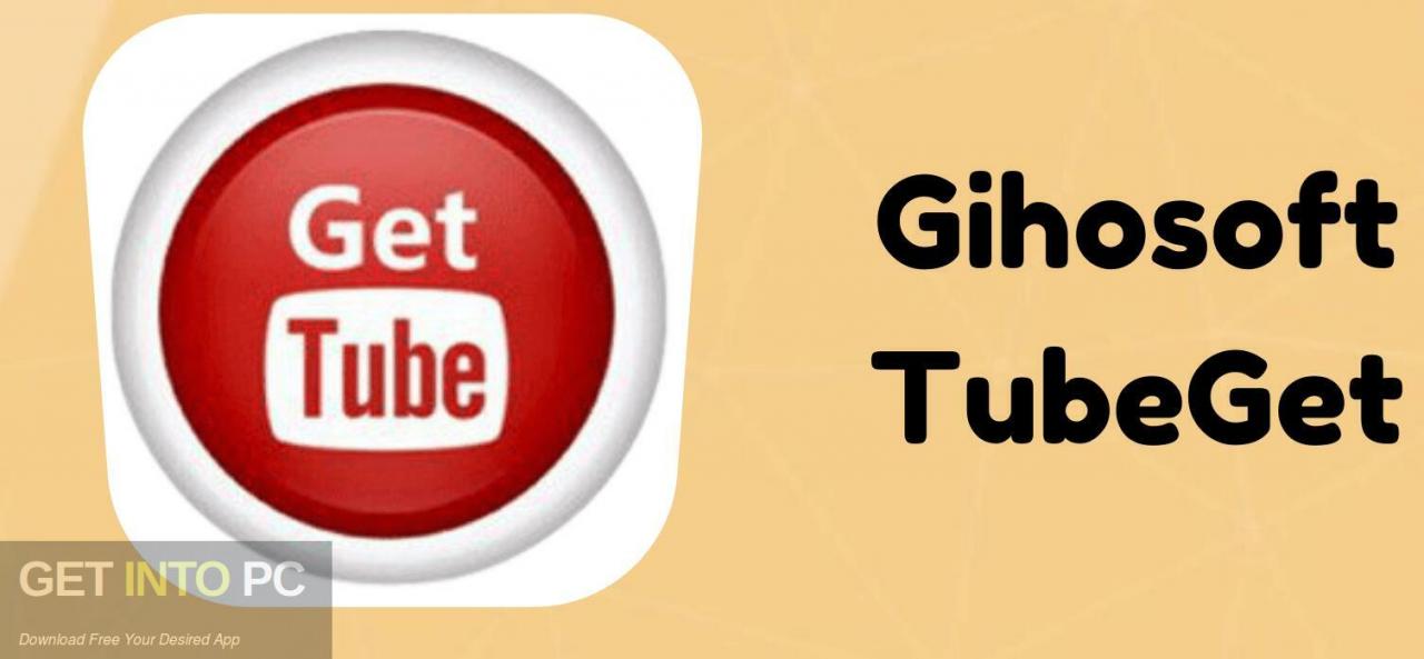 Gihosoft TubeGet 2022 Free Download