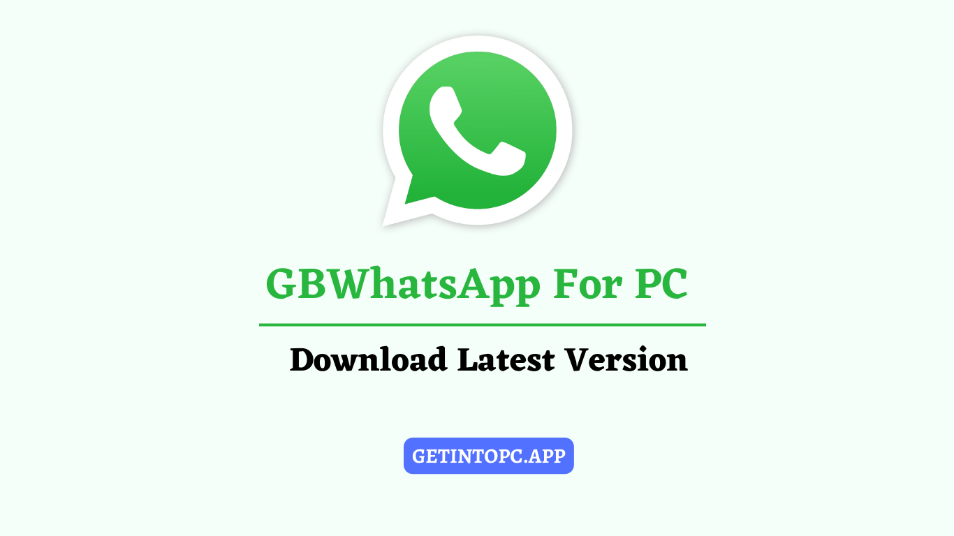 GBWhatsapp for PC – Download & Install in 2024 For Windows