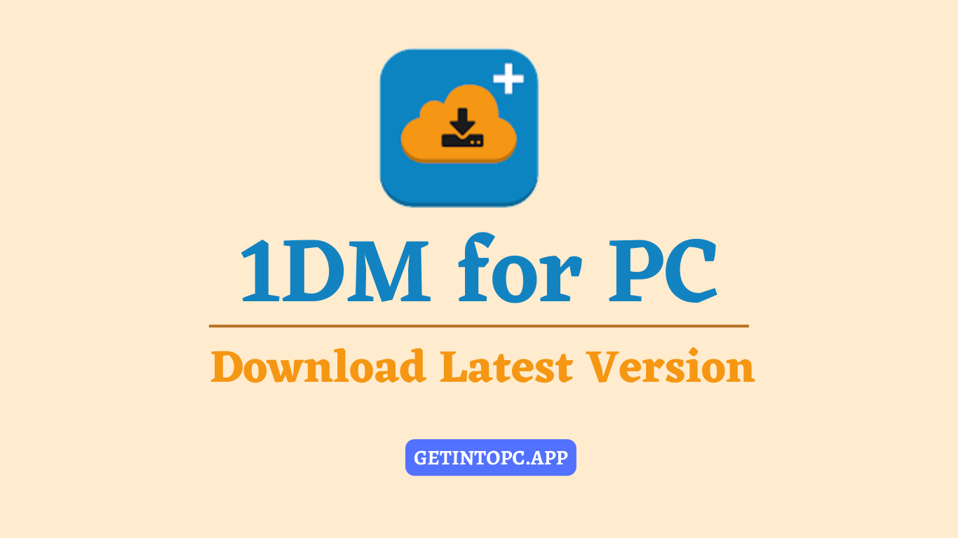 1DM Browser & Downloader for PC – Download for Windows (2024)