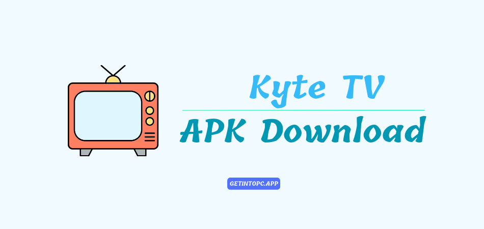 KYTE TV APK Free Download [Latest Version] for Android